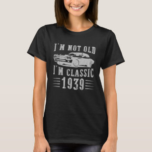 Ich bin nicht alt ich bin klassisch 1939 Vintag Re T-Shirt