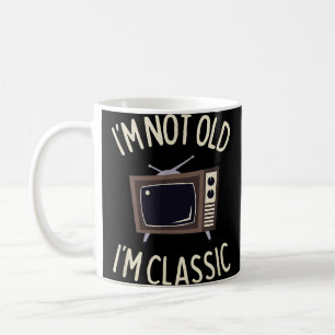 Ich bin nicht alt, ich bin klassisch lustig alt TV Kaffeetasse