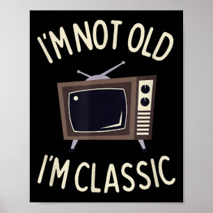 Ich bin nicht alt, ich bin klassisch lustig alt TV Poster