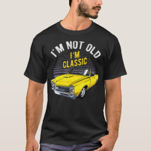 Ich bin nicht alt, ich bin klassisch lustig Auto G T-Shirt
