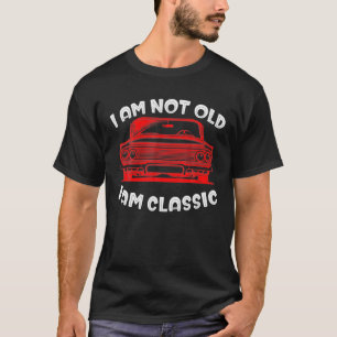 Ich bin nicht alt, ich bin klassisch lustig Auto G T-Shirt