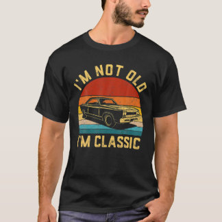 Ich bin nicht alt ich bin klassisch lustige Auto R T-Shirt