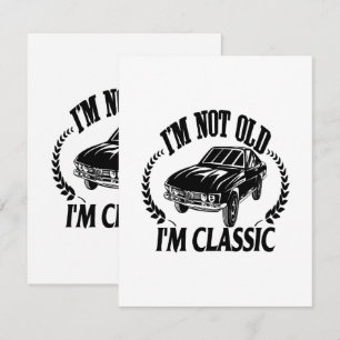 Ich bin nicht alt, ich bin klassisch lustiges Auto Begleitkarte