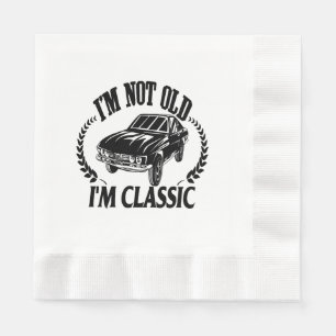 Ich bin nicht alt, ich bin klassisch lustiges Auto Serviette