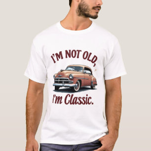 Ich bin nicht alt, ich bin klassisch Lustiges Auto T-Shirt
