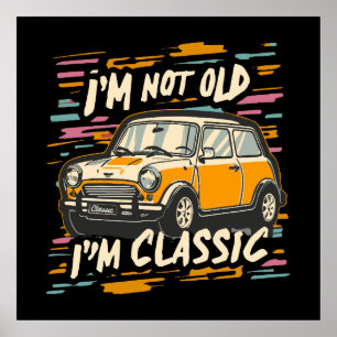 Ich bin nicht alt, ich bin klassisch poster