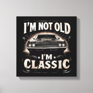 Ich bin nicht alt, ich bin klassisch Retro Vintage Leinwanddruck