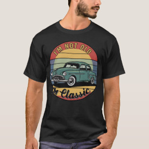 Ich bin nicht alt, ich bin klassisch T-Shirt