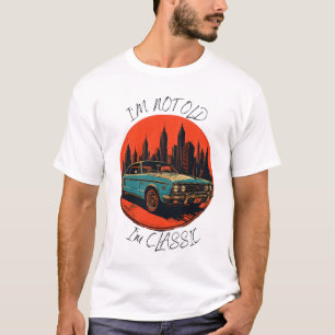 Ich bin nicht alt, ich bin klassisch T-Shirt