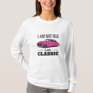 Ich bin nicht alt, ich bin klassisch T-Shirt