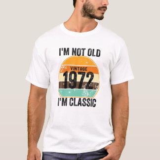 Ich bin nicht alt ich bin klassisch Vintag 1972 So T-Shirt