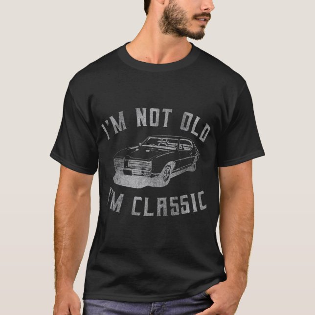 Ich bin nicht alt, ich bin klassische Funny Car Gr T-Shirt (Vorderseite)