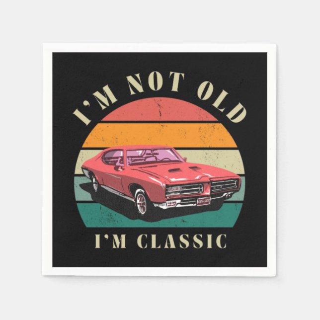 Ich bin nicht alt, ich bin klassische Servietten (Vorderseite)
