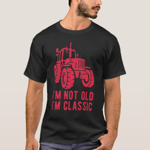 Ich bin nicht alt, ich bin klassische Traktoren Vi T-Shirt
