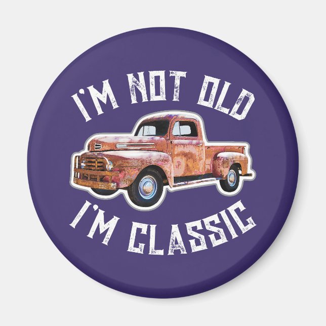 Ich bin nicht alt, ich bin klassischer LKW-Grafik Magnet (Vorne)