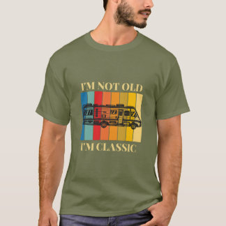 Ich bin nicht alt, ich bin klassischer Retro-RV-Ca T-Shirt