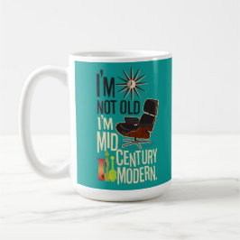 Ich bin nicht alt, ich bin Mitte des Jahrhunderts Kaffeetasse