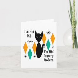Ich bin nicht alt, ich bin Mitte des Jahrhunderts  Karte