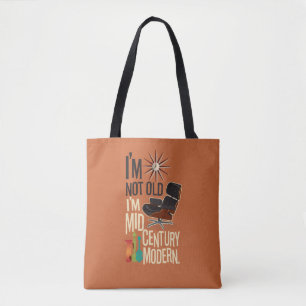 Ich bin nicht alt, ich bin Mitte des Jahrhunderts Tasche
