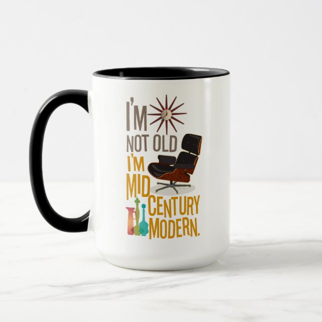 Ich bin nicht alt, ich bin Mitte des Jahrhunderts  Tasse (Links)