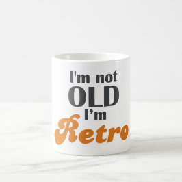Ich bin nicht alt, ich bin retro lustigen Geburtst Kaffeetasse