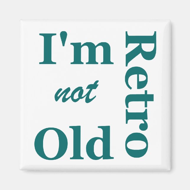 Ich bin nicht alt, ich bin Retro Magnet (Vorne)