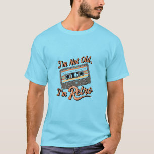 Ich bin nicht alt, ich bin Retro T-Shirt