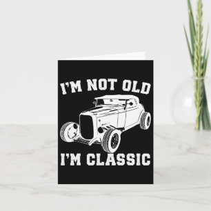Ich bin nicht alt, ich bin Vintage alte Autos Klei Karte