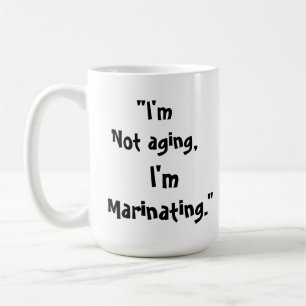 Ich bin nicht alt, ich marinieren Lustiger Becher Kaffeetasse