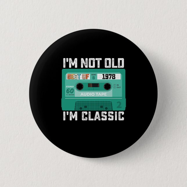 Ich bin nicht alt im besten von 1978 Classic Button (Vorderseite)
