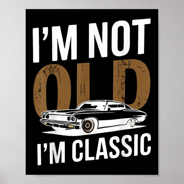 Ich bin nicht alt im Clic Funny Car Graphics Day Poster (Vorne)