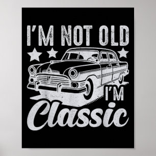 Ich bin nicht alt im Clic Funny Car Vintag Mens & Poster