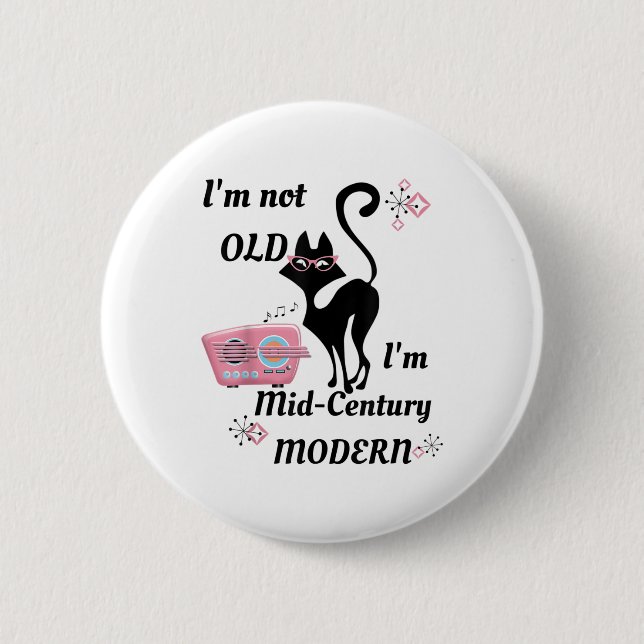 Ich bin nicht alt im Mitte des Jahrhunderts modern Button (Vorderseite)