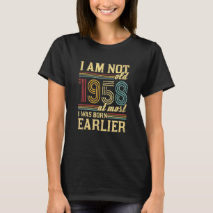 Ich bin nicht alt und war 1958 Vintagen Geburtstag T-Shirt
