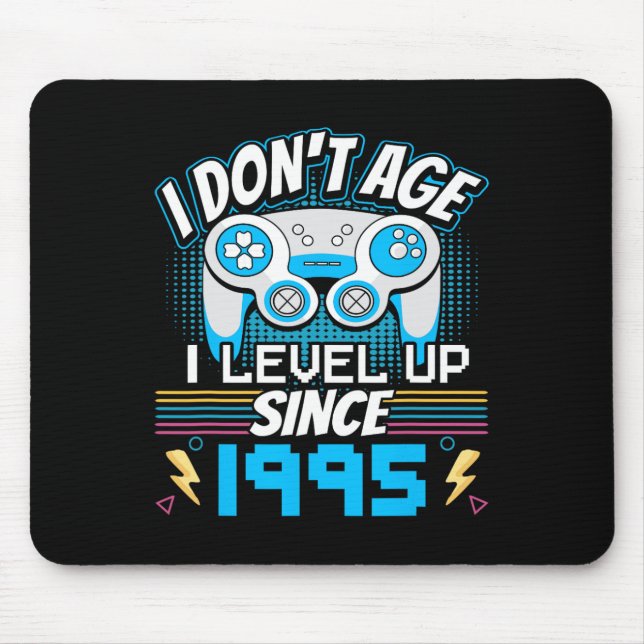Ich bin nicht älter als 1995 und spielte 28. Gebur Mousepad (Vorne)