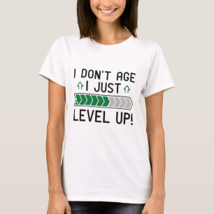 Ich bin nicht älter als nur Level Up T-Shirt