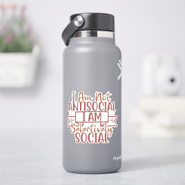 Ich bin nicht anti-sozial, ich bin selektiv sozial aufkleber