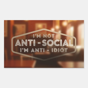 Ich bin nicht antisozial. Ich bin Antidiot Rechteckiger Aufkleber