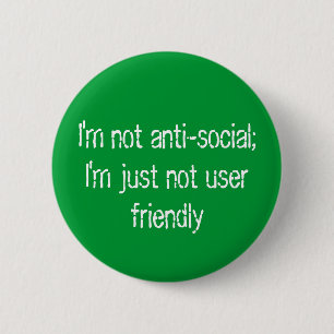 Ich bin nicht antisozial;   Ich bin gerade nicht Button