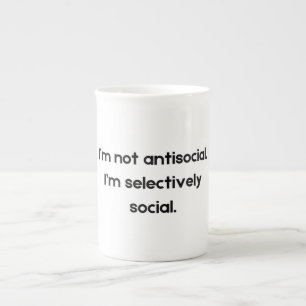 Ich bin nicht asozial — ich bin selektiv sozial prozellantasse
