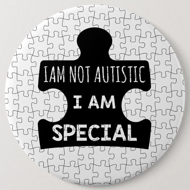 Ich bin nicht autistisch, ich bin besonders button (Vorderseite)