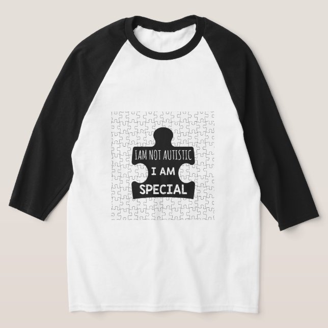 Ich bin nicht autistisch, ich bin besonders T-Shirt (Ablage )
