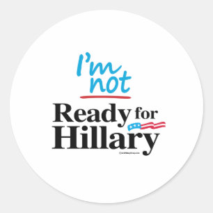Ich bin nicht bereit für Hillary Runder Aufkleber
