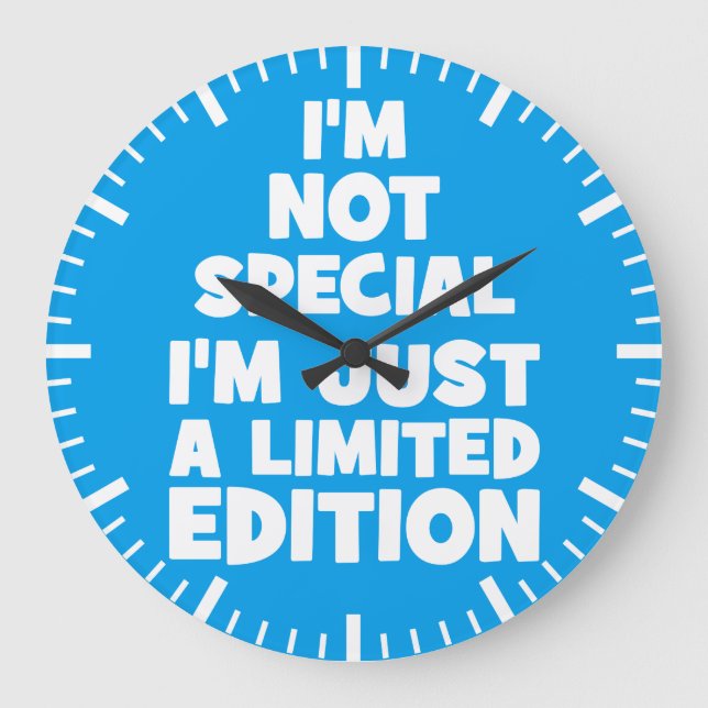 Ich bin nicht besonders, ich bin nur eine limitier große wanduhr (Vorderseite)