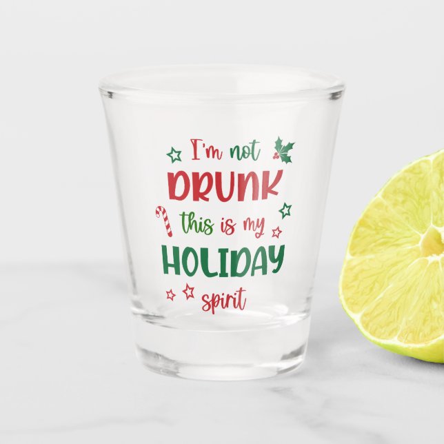 Ich bin nicht betrunken, das ist mein Urlaubsgeist Schnapsglas (Vorderseite)