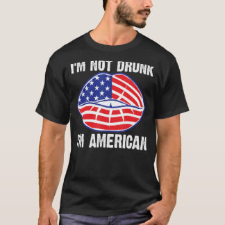 Ich bin nicht Betrunken, dass ich am 4. Juli Ameri T-Shirt