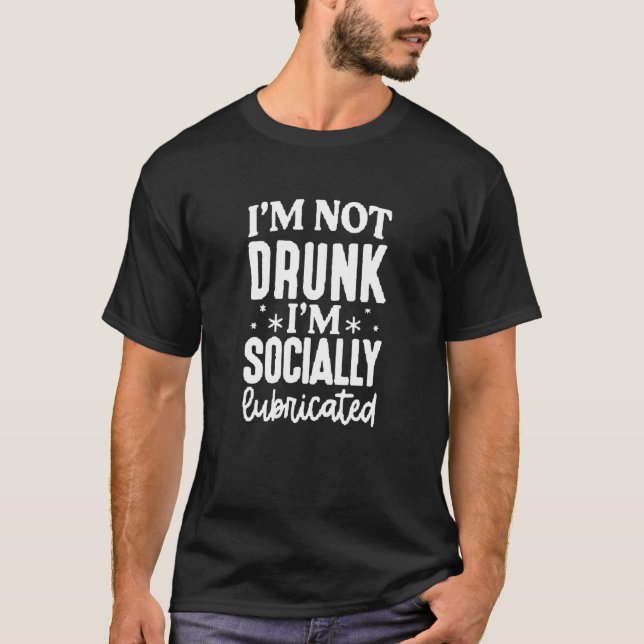 Ich bin nicht Betrunken, dass ich für sozial einge T-Shirt (Vorderseite)