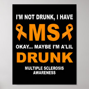 Ich bin nicht Betrunken, dass ich Multipler Sklero Poster