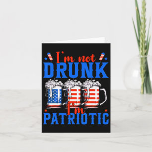 Ich bin nicht Betrunken, dass ich Patriotic Funny  Karte