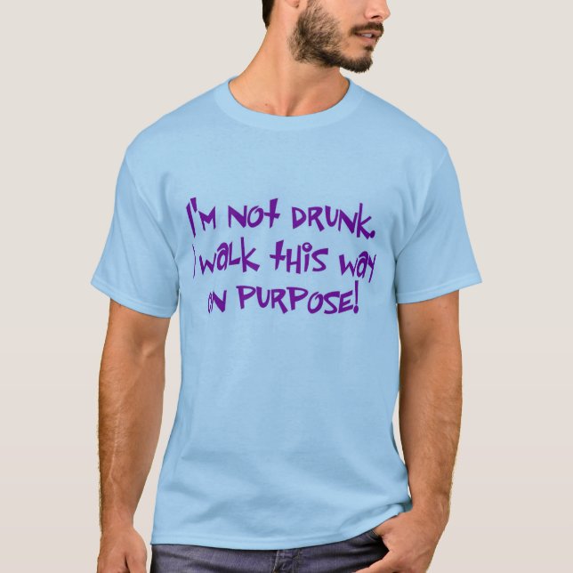 Ich bin nicht betrunken.  Ich gehe diese Weise T-Shirt (Vorderseite)